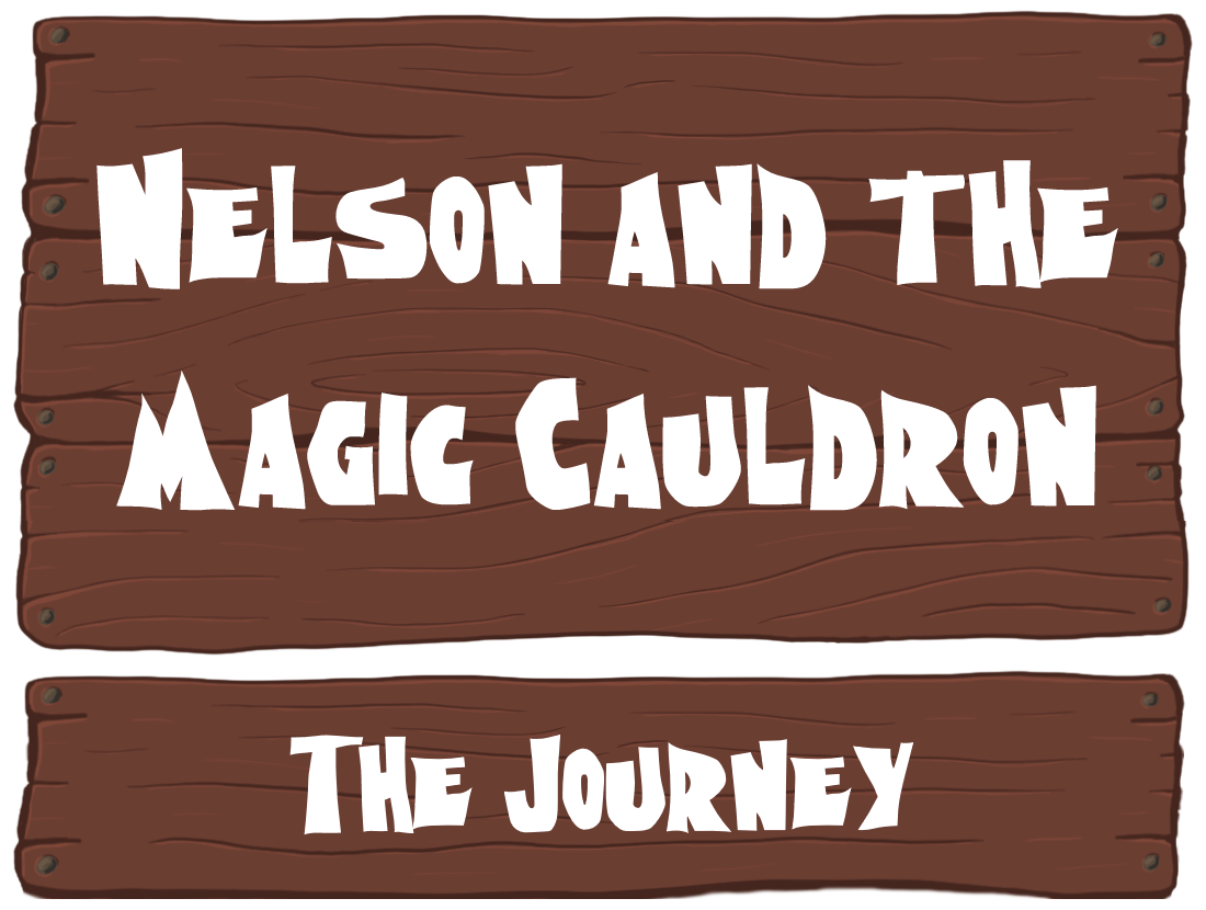 Nelson and the Magic Cauldron2 - The Journey